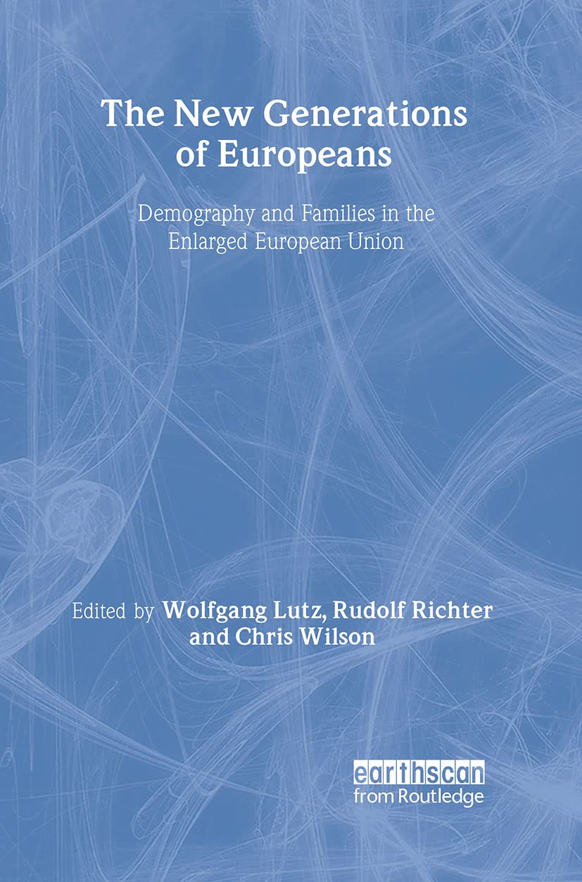 The New Generations of Europeans: Demography and Families in the Enlarged European Union